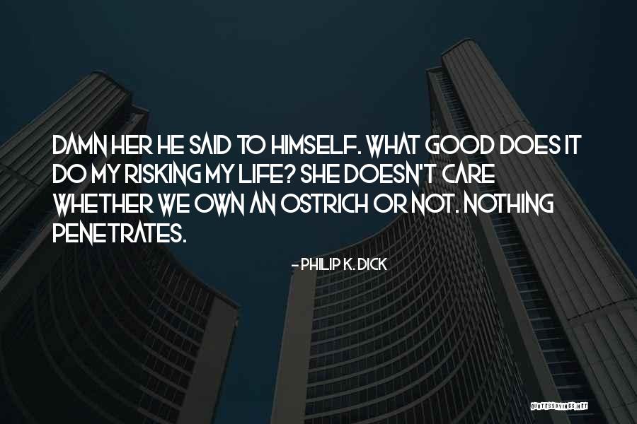 Jenaye Deroche Quotes By Philip K. Dick Jenaye Deroche Quotes By Philip K. Dick
