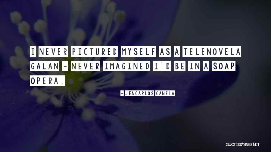 Jencarlos Canela Quotes 1180329 Jencarlos Canela Quotes 1180329