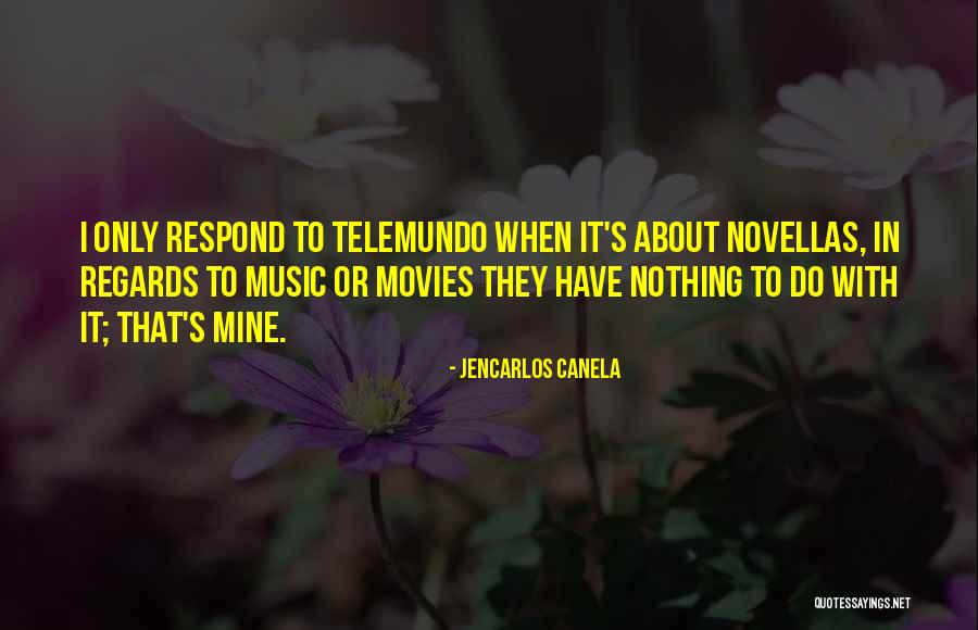 Jencarlos Canela Quotes 633194 Jencarlos Canela Quotes 633194