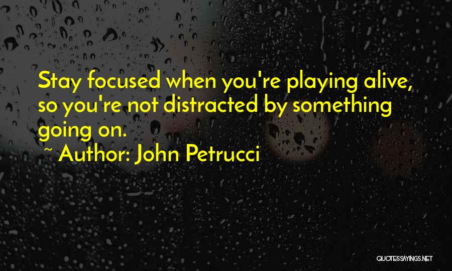 Jengah Adalah Quotes By John Petrucci