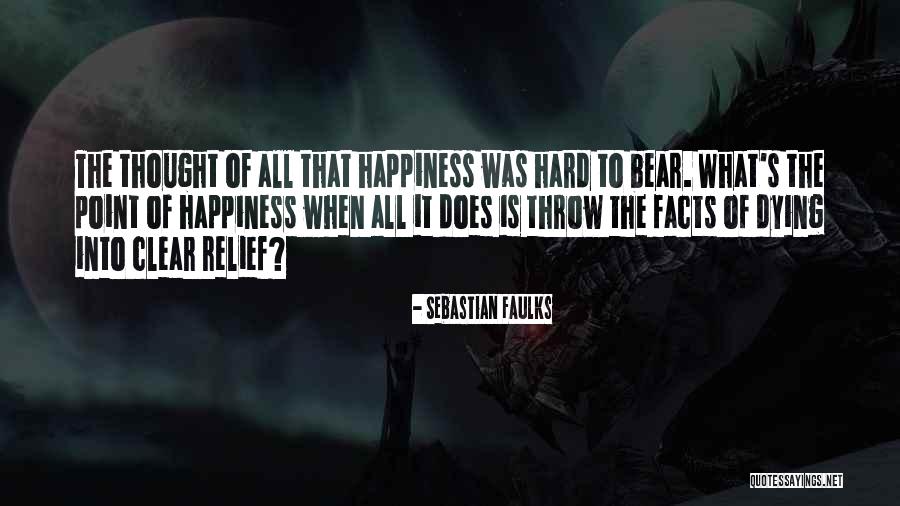 Jengkal Semaju Quotes By Sebastian Faulks Jengkal Semaju Quotes By Sebastian Faulks