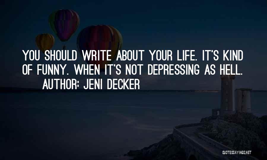 Jeni Decker Quotes 489105