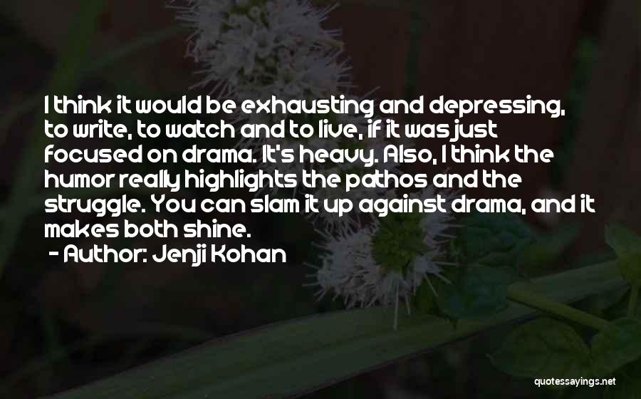 Jenji Kohan Quotes 2016949