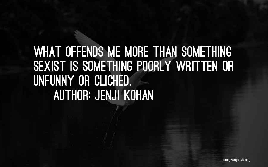 Jenji Kohan Quotes 206075