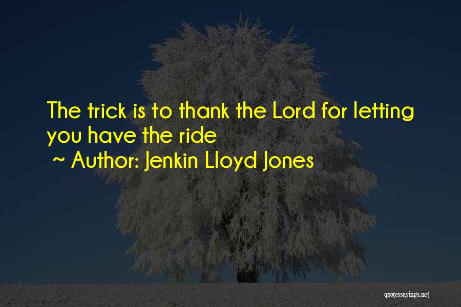 Jenkin Lloyd Jones Quotes 1220811