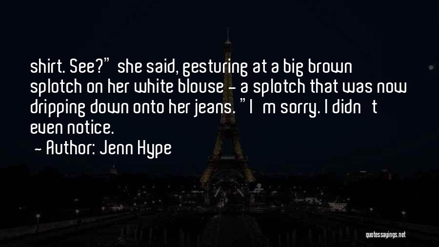 Jenn Hype Quotes 1586294