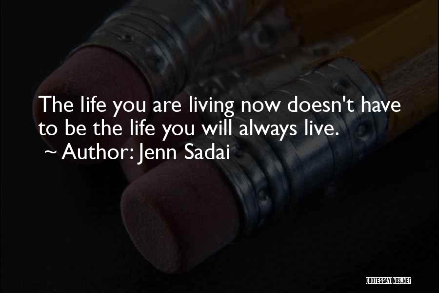 Jenn Sadai Quotes 1705352