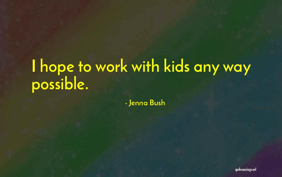 Jenna Quotes By Jenna Bush