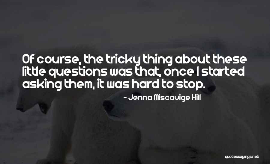 Jenna Quotes By Jenna Miscavige Hill