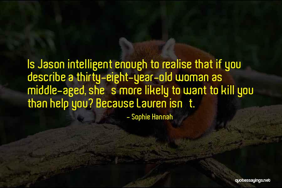 Jennalyn Francisco Quotes By Sophie Hannah Jennalyn Francisco Quotes By Sophie Hannah