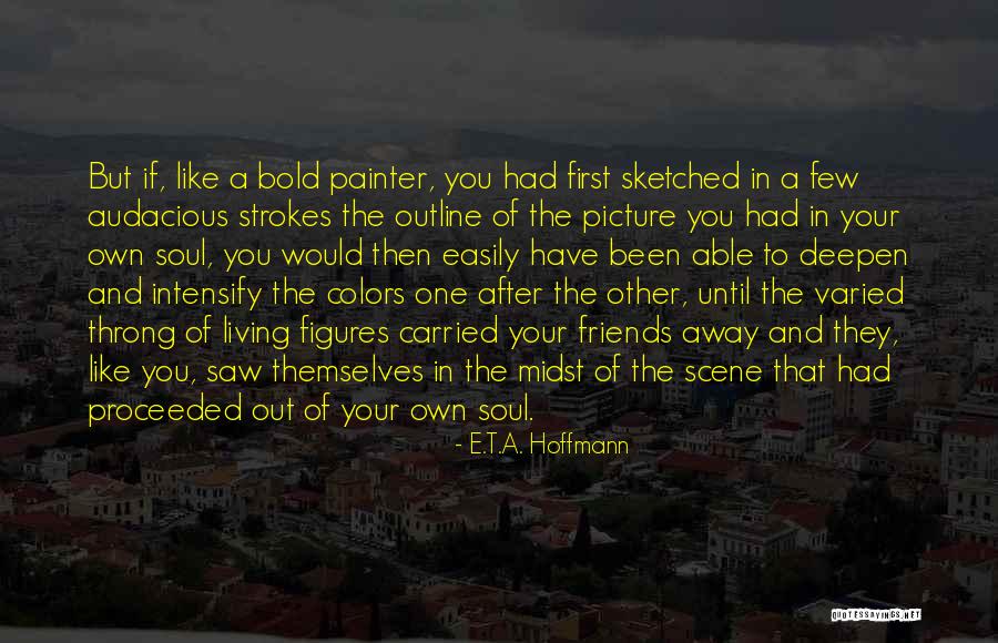 Jenneke Hurdler Quotes By E.T.A. Hoffmann Jenneke Hurdler Quotes By E.T.A. Hoffmann