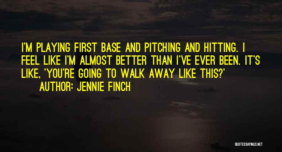 Jennie Finch Quotes 997394