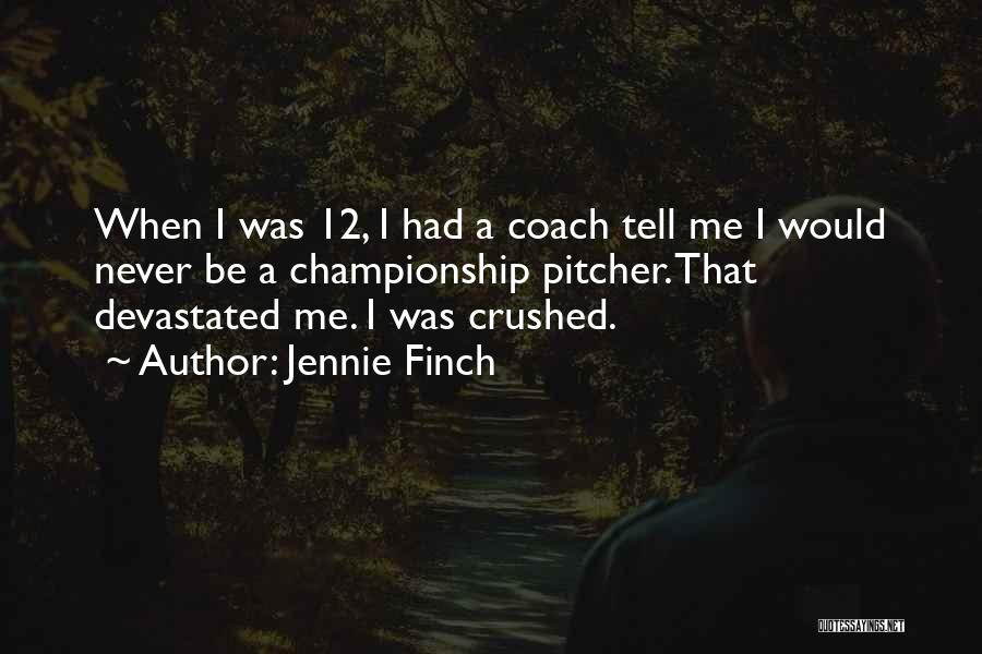 Jennie Quotes By Jennie Finch