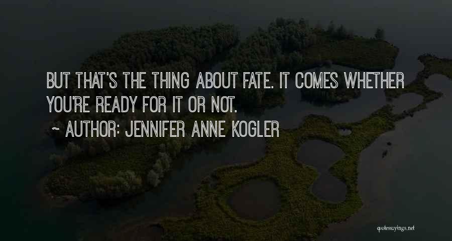 Jennifer Anne Kogler Quotes 1182162