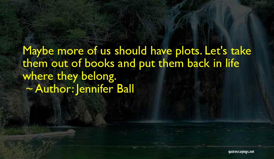 Jennifer Ball Quotes 385692