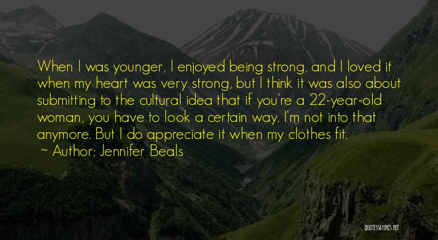 Jennifer Beals Quotes 869655