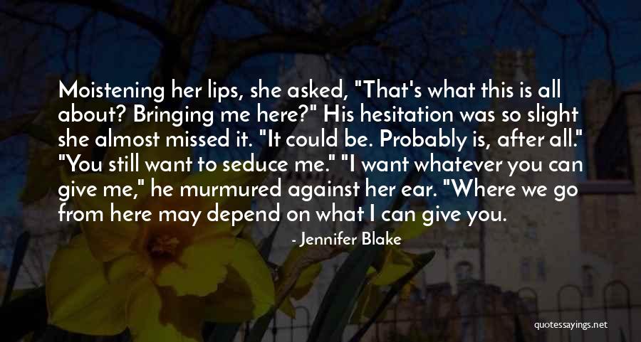 Jennifer Blake Quotes 1782833 Jennifer Blake Quotes 1782833