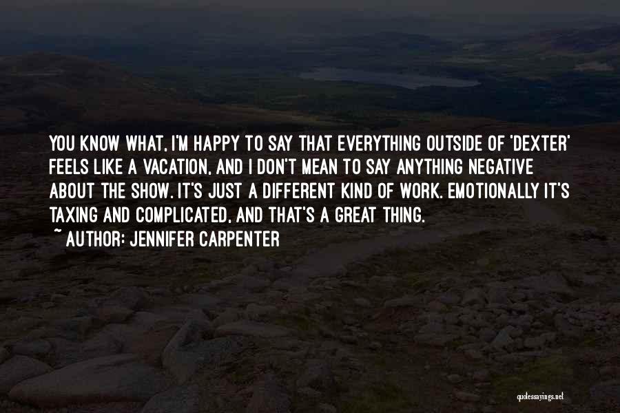 Jennifer Carpenter Quotes 383218