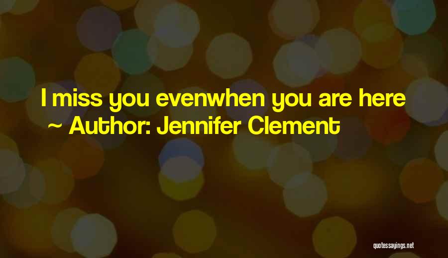 Jennifer Clement Quotes 149247