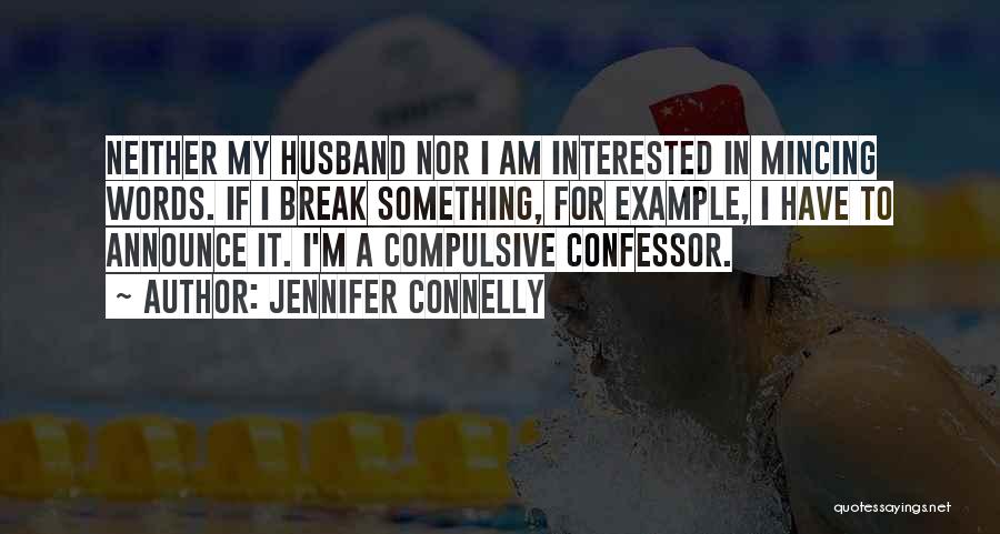 Jennifer Connelly Quotes 2126580