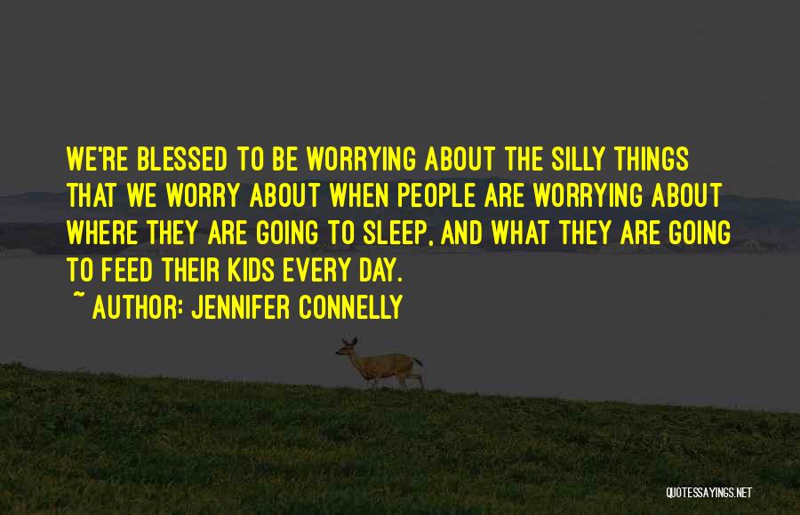 Jennifer Connelly Quotes 509519