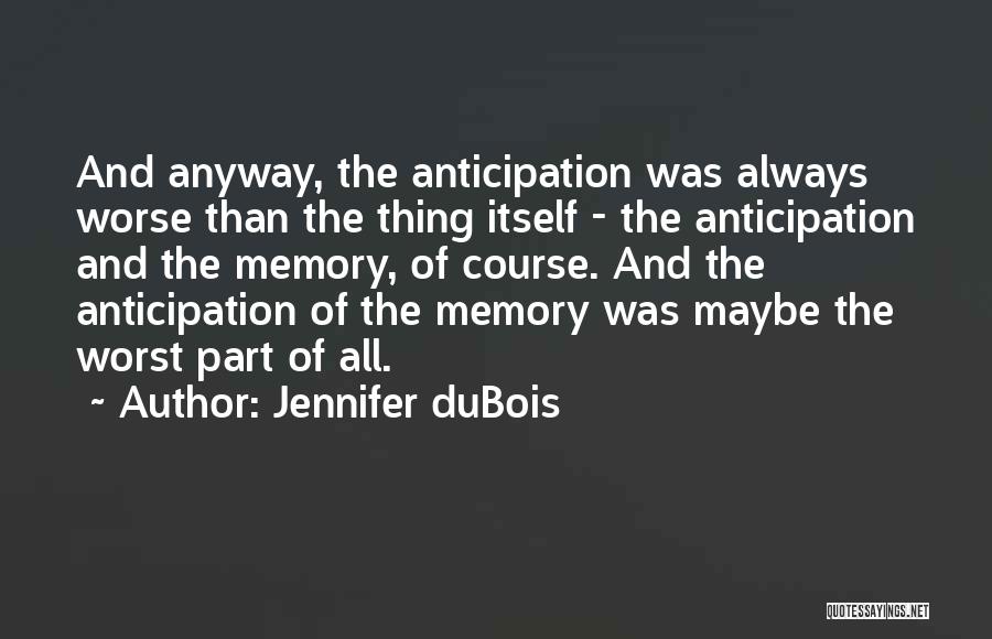 Jennifer DuBois Quotes 1056463