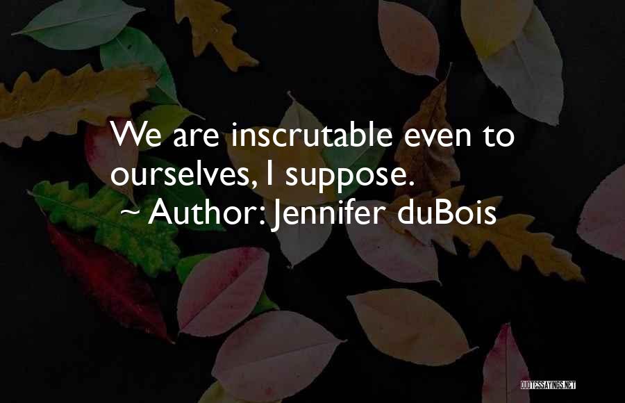 Jennifer DuBois Quotes 458845