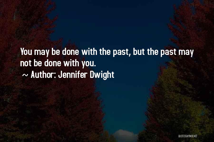 Jennifer Dwight Quotes 290836