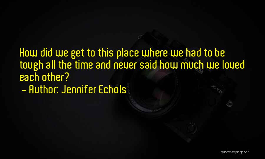 Jennifer Echols Quotes 1175772