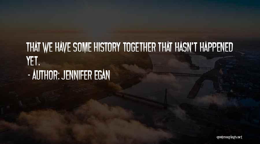 Jennifer Egan Quotes 1095160