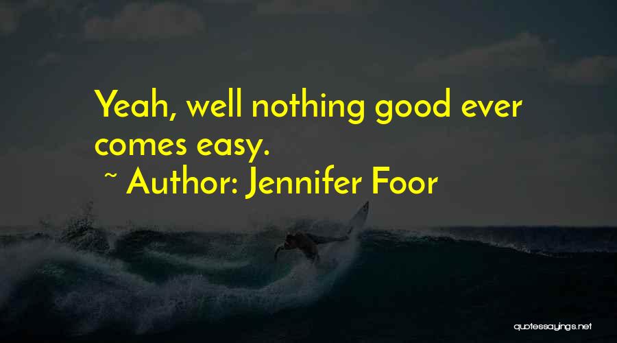 Jennifer Foor Quotes 1679565