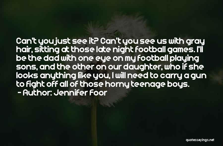 Jennifer Foor Quotes 1874678