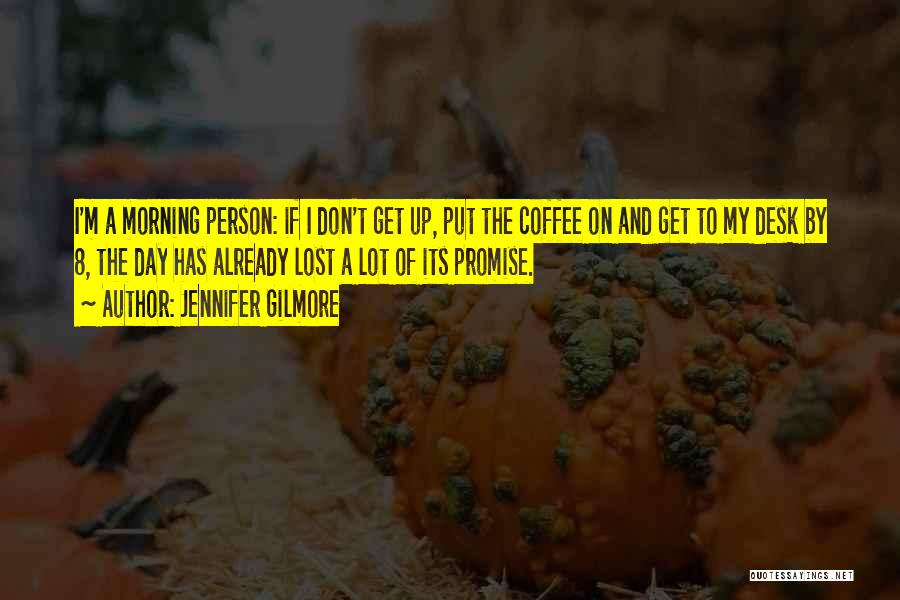 Jennifer Gilmore Quotes 1251344