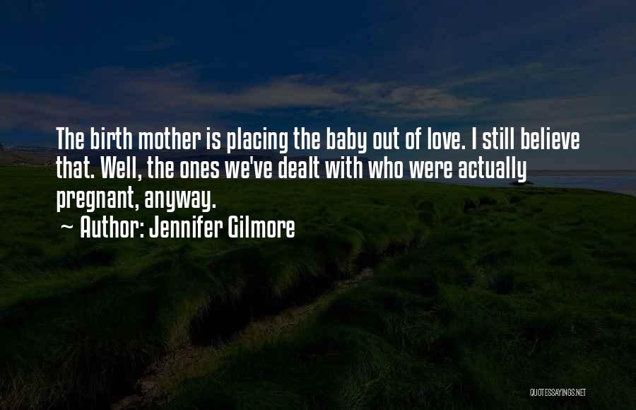 Jennifer Gilmore Quotes 141981