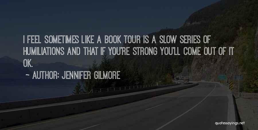 Jennifer Gilmore Quotes 810531