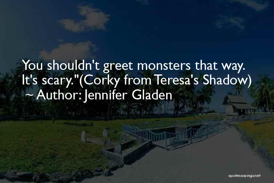 Jennifer Gladen Quotes 152295