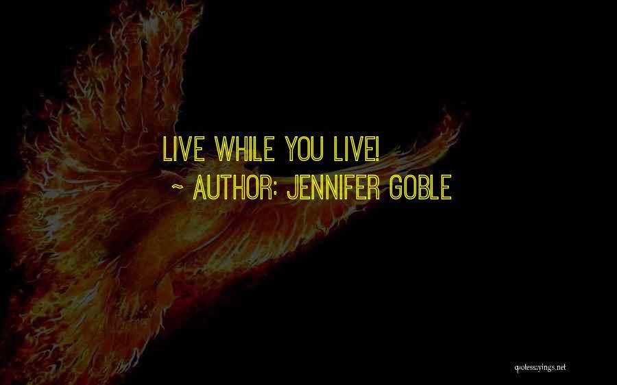 Jennifer Goble Quotes 1682745