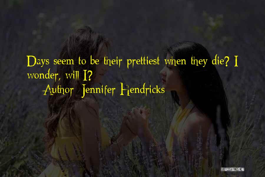 Jennifer Hendricks Quotes 950138