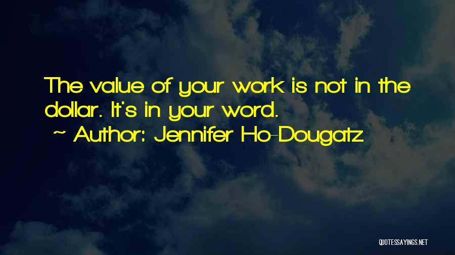 Jennifer Ho-Dougatz Quotes 1027912