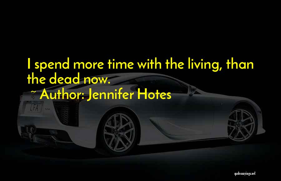 Jennifer Hotes Quotes 1078676