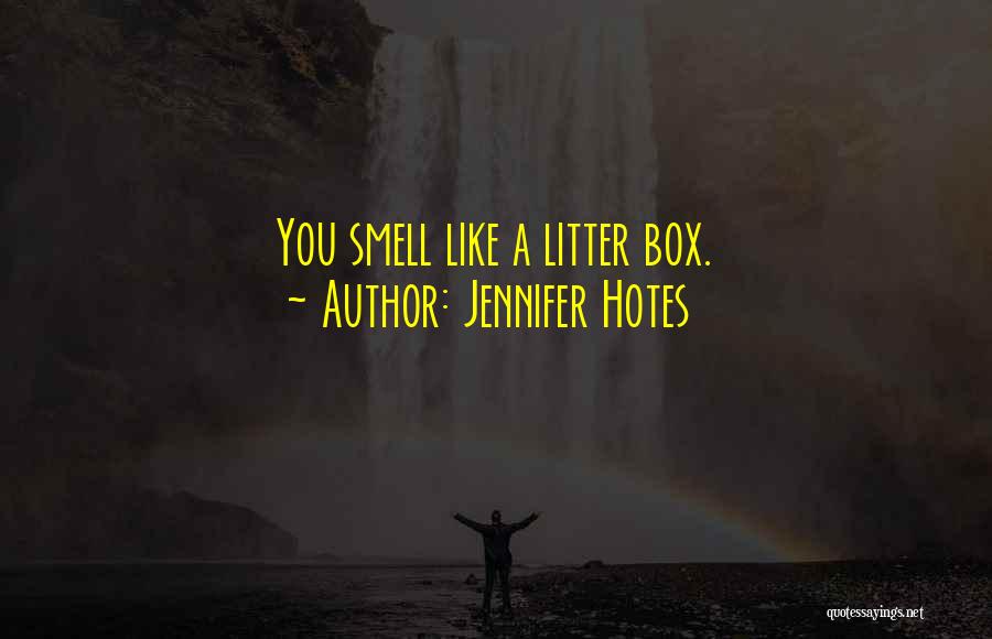 Jennifer Hotes Quotes 812914