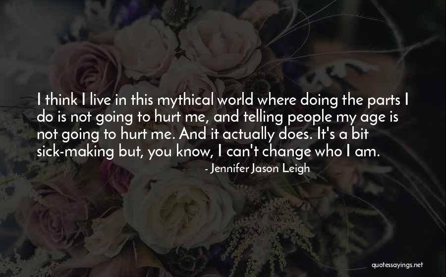 Jennifer Jason Leigh Quotes 1299464