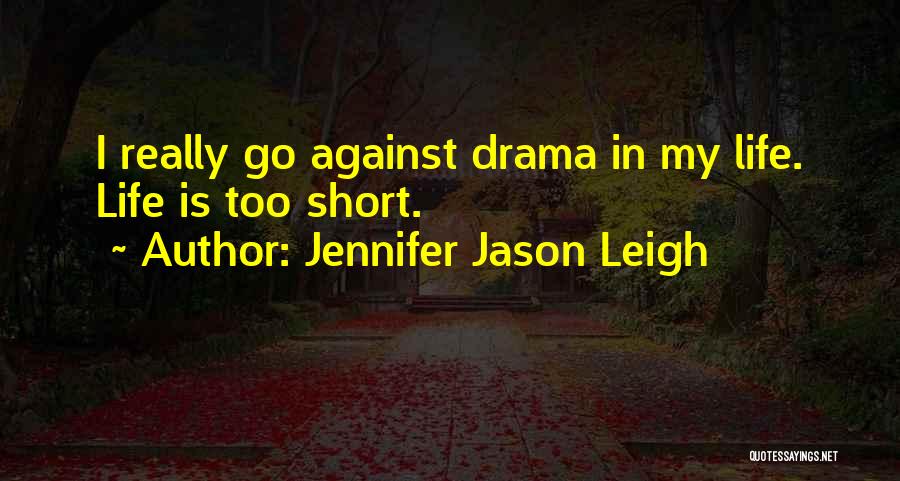 Jennifer Jason Leigh Quotes 156223