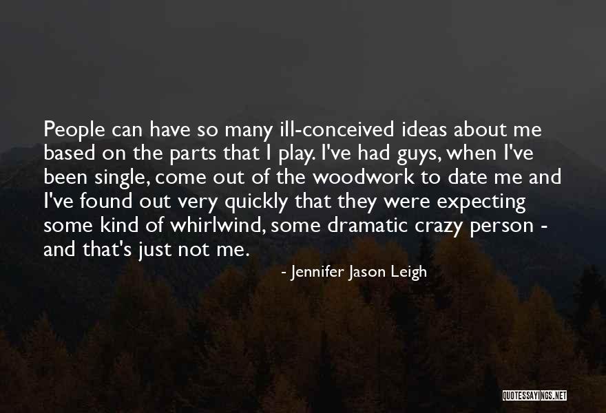 Jennifer Jason Leigh Quotes 1851010