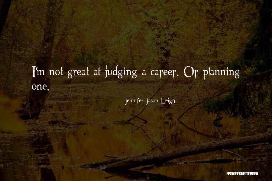 Jennifer Jason Leigh Quotes 1979330 Jennifer Jason Leigh Quotes 1979330