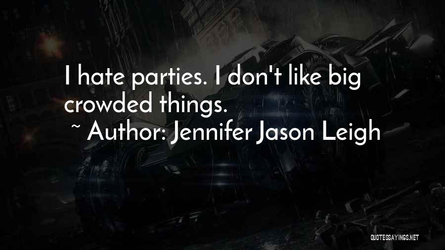 Jennifer Jason Leigh Quotes 2052388