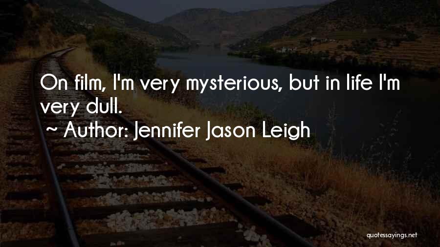 Jennifer Jason Leigh Quotes 2164316