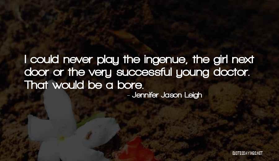 Jennifer Jason Leigh Quotes 896316