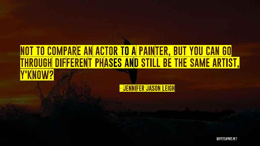 Jennifer Jason Leigh Quotes 968301