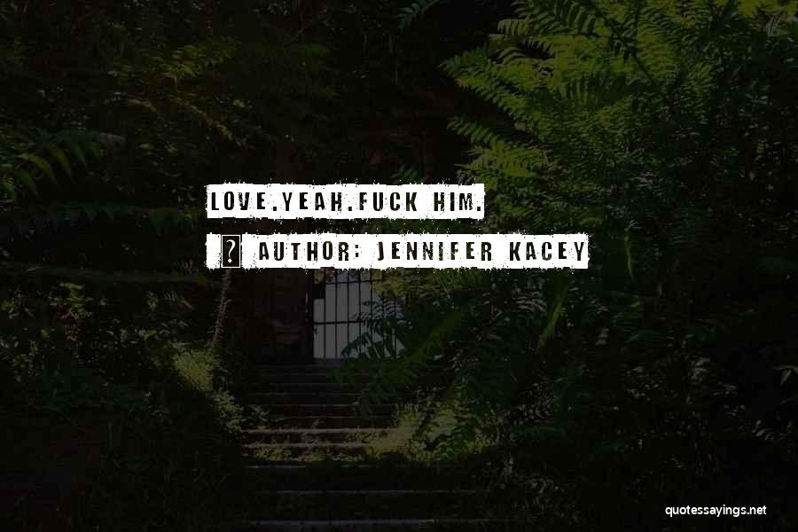 Jennifer Kacey Quotes 1980033